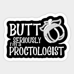 Proctologist Butt Seriously Sticker